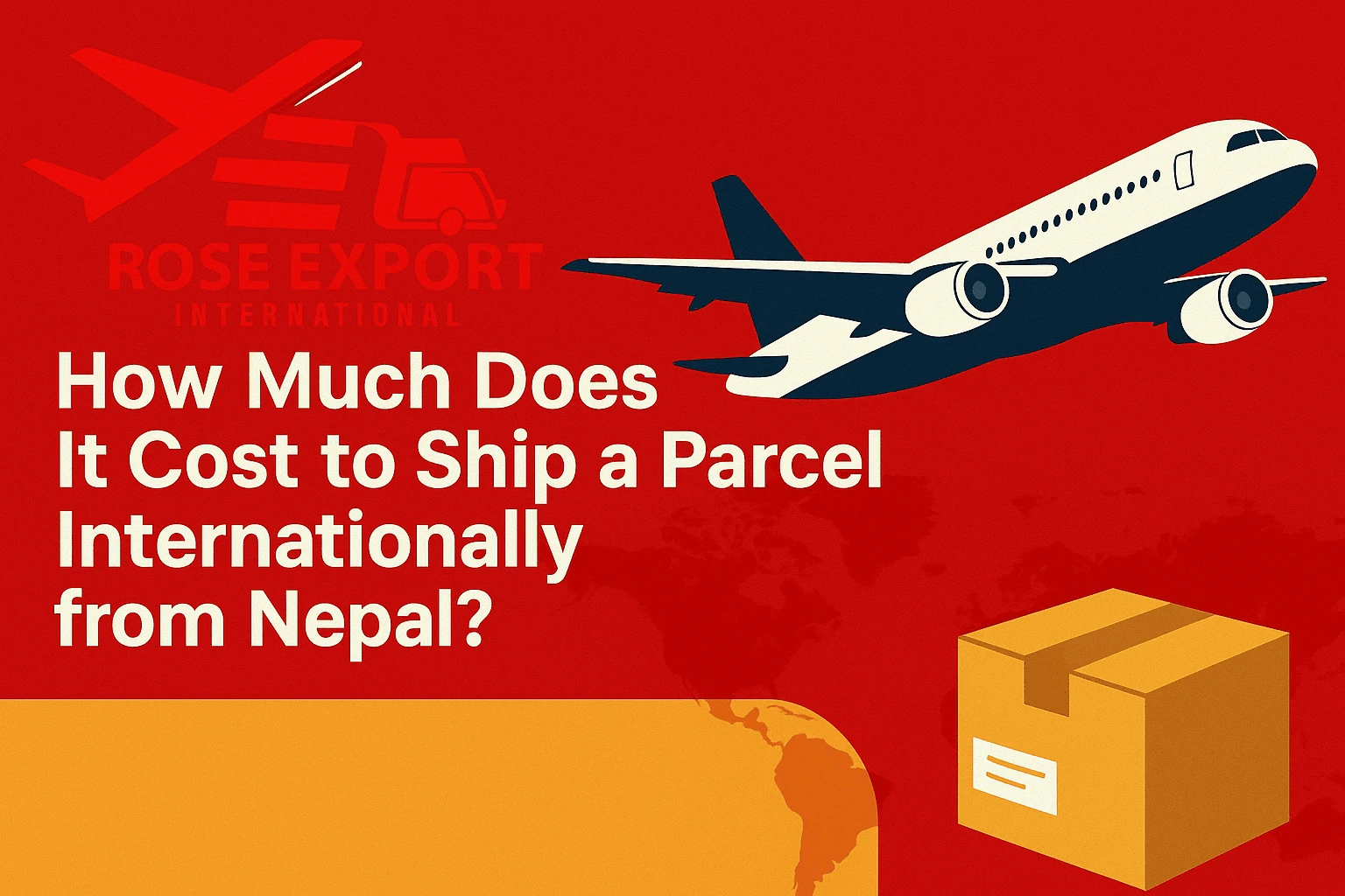 How Much Does It Cost to Ship a Parcel Internationally from Nepal? - Rose International Export Blog