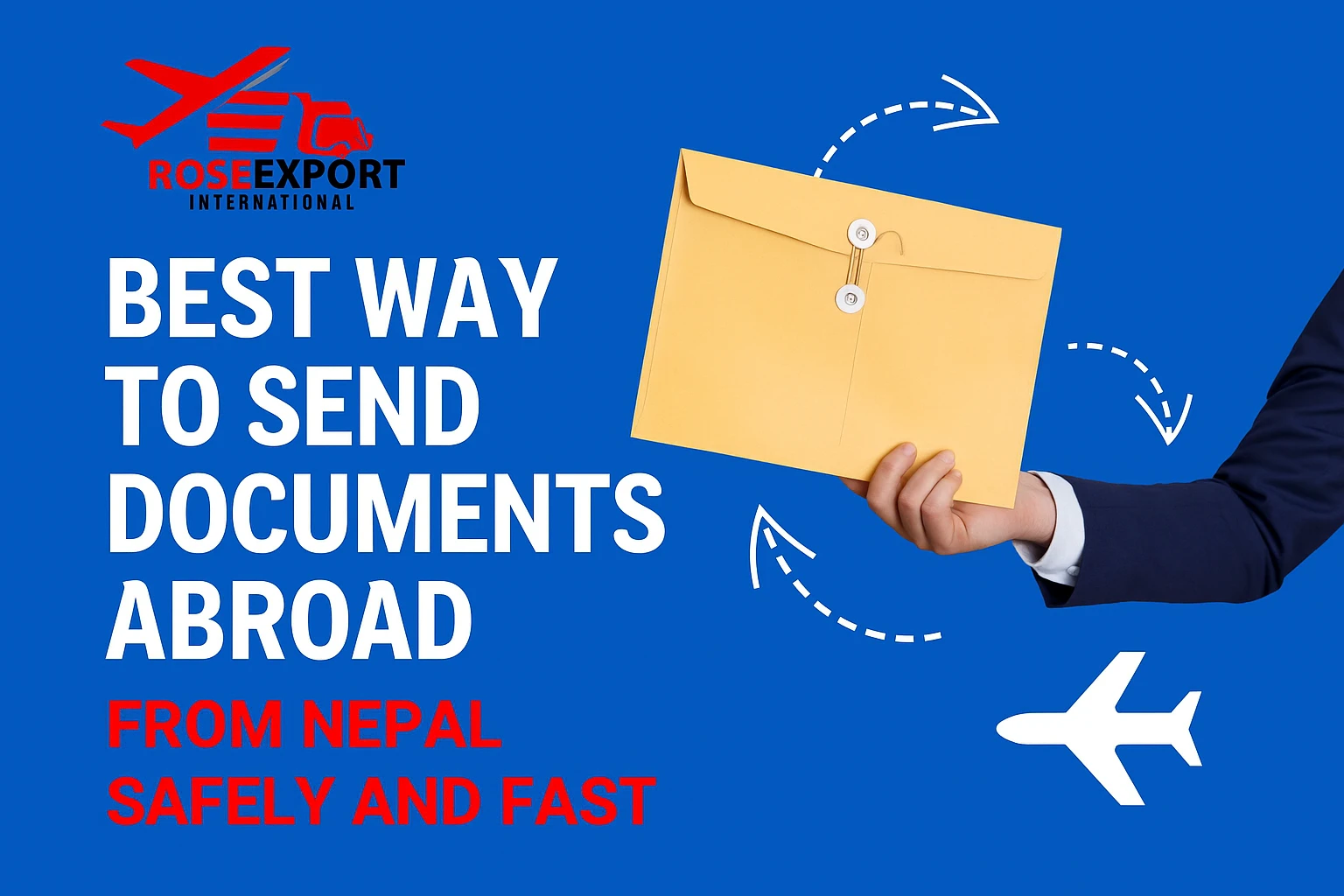 Best Way to Send Documents Abroad from Nepal Safely and Fast - Rose International Export Blog