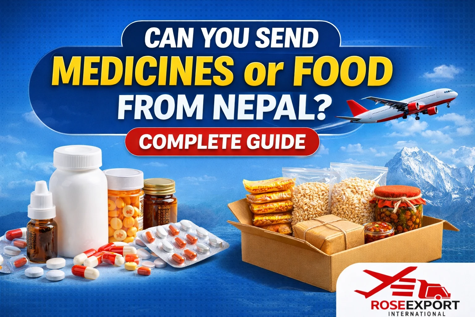 Can You Send Medicines or Food from Nepal? Complete Guide - Rose International Export Blog